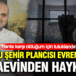 Tutuklu sehir plancisi evren bucan cezaevinden haykirdi ranta karsi oldugum icin tutuklandim g4dZu1Lf